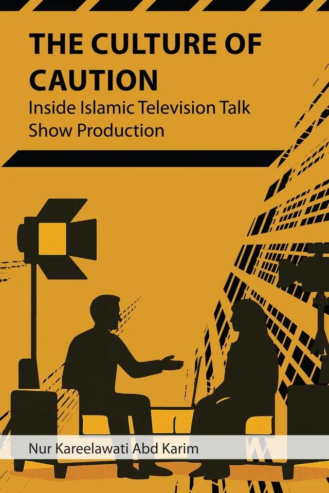 The Culture of Caution. Inside Islamic Television Talk Show Production